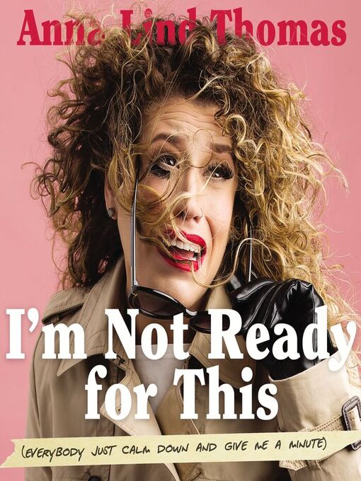 Title details for I'm Not Ready for This by Anna Lind Thomas - Available